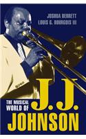 The Musical World of J.J. Johnson: (35 Studies in Jazz)
