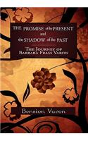 Promise of the Present and the Shadow of the Past: The Journey of Barbara Frass Varon