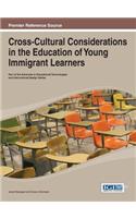 Cross-Cultural Considerations in the Education of Young Immigrant Learners