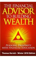 The Financial Advisor to Building Wealth - Winter 2010 Edition