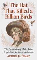 Hat That Killed a Billion Birds