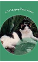 A Cat's Legacy: Dulcy's Story