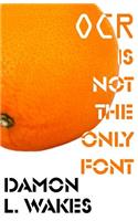 OCR is Not the Only Font