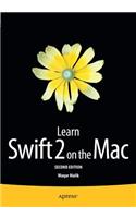 Learn Swift 2 on the Mac: For OS X and IOS