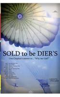 Sold to Be Diers: Sold to Be Diers