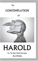 The CONTEMPLATION Of HAROLD