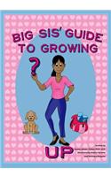 Big Sis' Guide to Growing Up