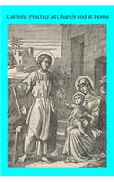 Catholic Practice at Church and at Home