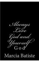 Always Love God and Yourself: God