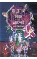 REFLECTIONS in SHOUTS and WHISPERS