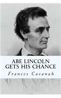 Abe Lincoln Gets His Chance