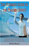 The Ultimate Guide to the Placebo Effect