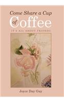 Come Share a Cup of Coffee