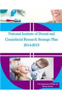 National Institute of Dental and Craniofacial Research Strategic Plan 2014-2019: (English)