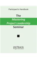 The Mastering Project Leadership Seminar