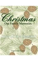 Christmas, Our Family Memories: Christmas Memories Book;Joys of the Season;Christmas Journal; Color-filled Pages of Christmas Times Together;Christmas Memories Book in All Departme