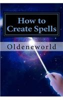 How to Create Spells: You! The Wise & Powerful Spell-Caster
