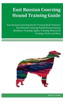 East Russian Coursing Hound Training Guide East Russian Coursing Hound Training Book Features