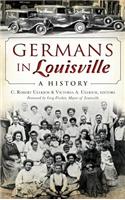 Germans in Louisville: A History