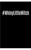 #Whiny Little Witch: Cool Hashtag Writing Journal Lined, Diary, Notebook for Men & Women