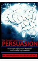 Secret Psychology of Persuasion