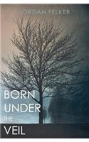 Born Under the Veil