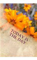 Today Is the Day: Daily Planner, Notebook, List Making Journal