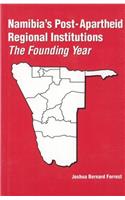 Namibia's Post-Apartheid Regional Institutions: The Founding Year