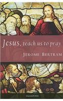 Jesus, Teach Us to Pray