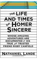 The Life and Times of Homer Sincere