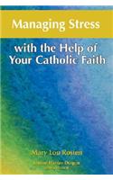 Managing Stress with the Help of Your Catholic Faith