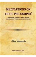 Meditations on First Philosophy - In which the existence of God and the immortality of the soul are demonstrated.: (English)