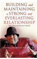 Building and Maintaining A Strong and Everlasting Relationship