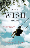 Make a Wish for Me: A Family's Recovery from Autism(English)