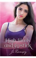 High Heels and Lipstick