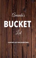 Amanda's Bucket List: A Creative, Personalized Bucket List Gift For Amanda To Journal Adventures. 8.5 X 11 Inches - 120 Pages (54 'What I Want To Do' Pages and 66 'Places
