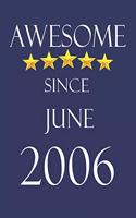 Awesome Since June 2006 Notebook Birthday Present: Lined Notebook / Journal Gift, 100 Pages, 6x9, Soft Cover, Matte Finish