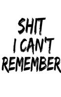 Shit I Can't Remember