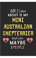 All I care about is my Mini Australian Shepterrier and like maybe 3 people