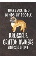 There Are Two Kinds Of People Brussels Griffon Owners And Sad People