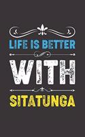 Life Is Better With Sitatunga: Funny Sitatunga Lovers Gifts Dot Grid Journal Notebook 6x9 120 Pages