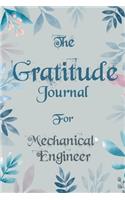 The Gratitude Journal for Mechanical Engineer - Find Happiness and Peace in 5 Minutes a Day before Bed - Mechanical Engineer Birthday Gift