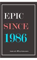 Epic Since 1986 Notebook Birthday Gift