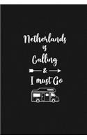 Netherlands is Calling and I Must Go: 6''x9'' Lined Writing Notebook Journal, 120 Pages, Best Novelty Birthday Santa Christmas Gift For Friends, Fathers, ... Cover With White Quote and W