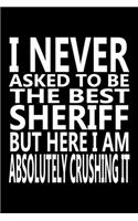 I never asked to be The Best Sheriff, But Here I am Absolutely Crushing it