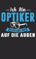 Ich Bin Optiker Gleich Gibts Was Auf Die Augen: Din A5 Heft Kariert (Karos) Für Jede Optikerin Augenoptikerin - Notizbuch Tagebuch Planer Augenoptik Augenoptiker - Notiz Buch Geschenk Augen Sehhil