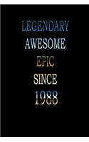 Legendary Awesome Epic since 1988: Notebook/ Journal Gift, Perfect Gift For Your Loved Ones Lined, 120 pages, 6x9, Soft Cover, Matte Finish