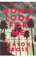 Don't Look for Me: A Carter Blake Thriller