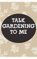 Talk Gardening to Me