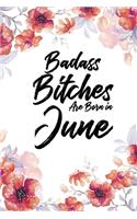 Badass Bitches Are Born In June: Floral Light Water Color Weekly 100 page 6 x 9 Dated Calendar Planner and Notebook For 2020 Academic Year. June birthday unique gifts for women or h